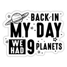 Back in my Day we had 9 Planets Sticker