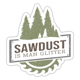 Sawdust is Man Glitter Sticker