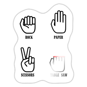 Rock, Paper, Scissors, Table Saw Funny Sticker