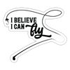 I Believe I Can Fly Fishing Sticker - white glossy