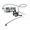 I Believe I Can Fly Fishing Sticker