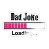 Dad Joke Loading Funny Sticker