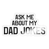 Ask Me About my Dad Jokes Sticker - transparent glossy