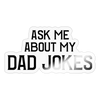 Ask Me About my Dad Jokes Sticker