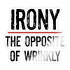 Irony the Opposite of Wrinkly Pun Sticker