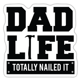 Dad Life Totally Nailed It Sticker