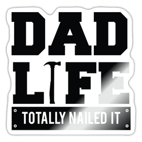 Dad Life Totally Nailed It Sticker