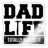 Dad Life Totally Nailed It Sticker