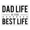 Dad Life is the Best Life Sticker - white matte