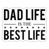 Dad Life is the Best Life Sticker