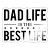 Dad Life is the Best Life Sticker