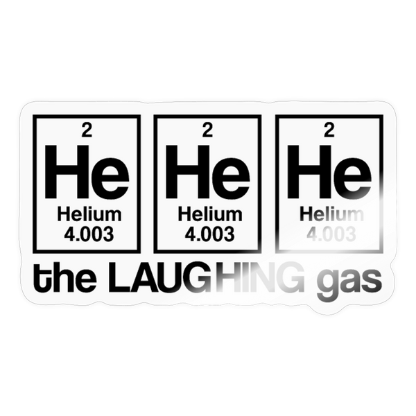 He He He The Laughing Gas Sticker - transparent glossy