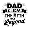 Dad The Man The Myth The Legend Sticker