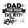 Dad The Man The Myth The Legend Sticker