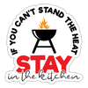 If you Can't Stand the Heat Stay in the Kitchen Sticker - white matte