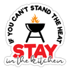 If you Can't Stand the Heat Stay in the Kitchen Sticker