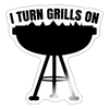 I Turn Grills On BBQ Sticker - white glossy