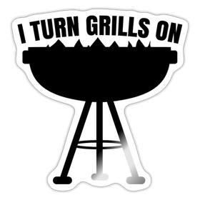 I Turn Grills On BBQ Sticker