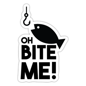 Oh Bite Me! Fishing Sticker
