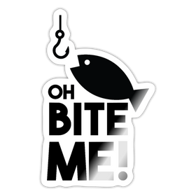 Oh Bite Me! Fishing Sticker