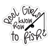 Reel Girls Know How to Fish Sticker