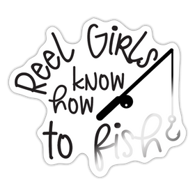 Reel Girls Know How to Fish Sticker