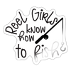 Reel Girls Know How to Fish Sticker