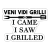 Veni Vidi Grilli I Came I Saw I Grilled Sticker