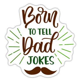Born to Tell Dad Jokes Sticker