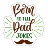 Born to Tell Dad Jokes Sticker