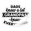 Dads Know a Lot Grandpas Know Everything Sticker