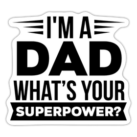 I'm a Dad What's Your Superpower? Sticker