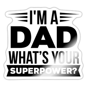 I'm a Dad What's Your Superpower? Sticker