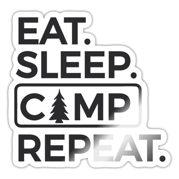 Eat. Sleep, Camp Repeat. Sticker - white glossy