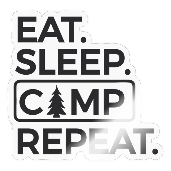 Eat. Sleep, Camp Repeat. Sticker - transparent glossy