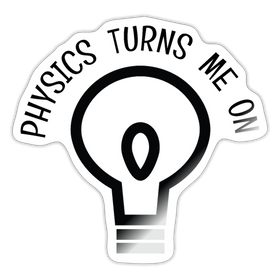 Physics Turns Me On Sticker