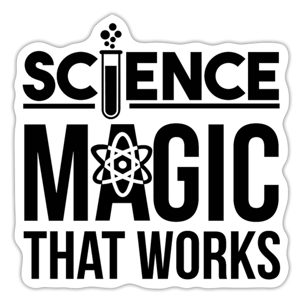 Science Magic that Works Sticker - white matte