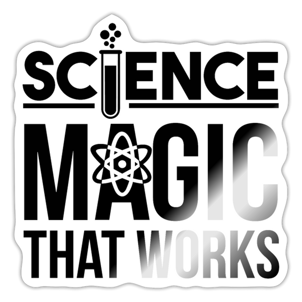 Science Magic that Works Sticker - white glossy