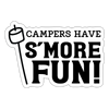 Campers Have S'more Fun! Sticker - white matte