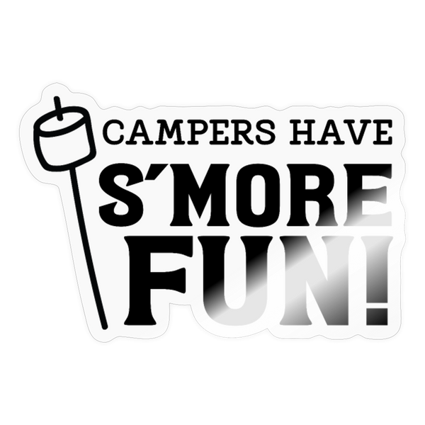 Campers Have S'more Fun! Sticker - transparent glossy