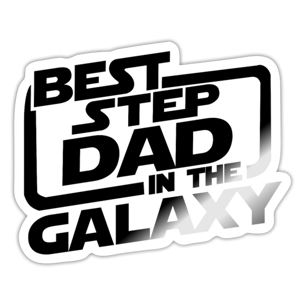 best Step Dad in the Galaxy Sticker - white glossy