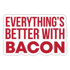 Everything is Better with Bacon Sticker