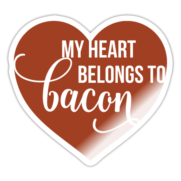 My Heart Belongs to Bacon Sticker - white glossy