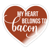 My Heart Belongs to Bacon Sticker