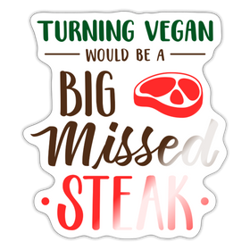 Turning Vegan Would be a Big Missed Steak Sticker