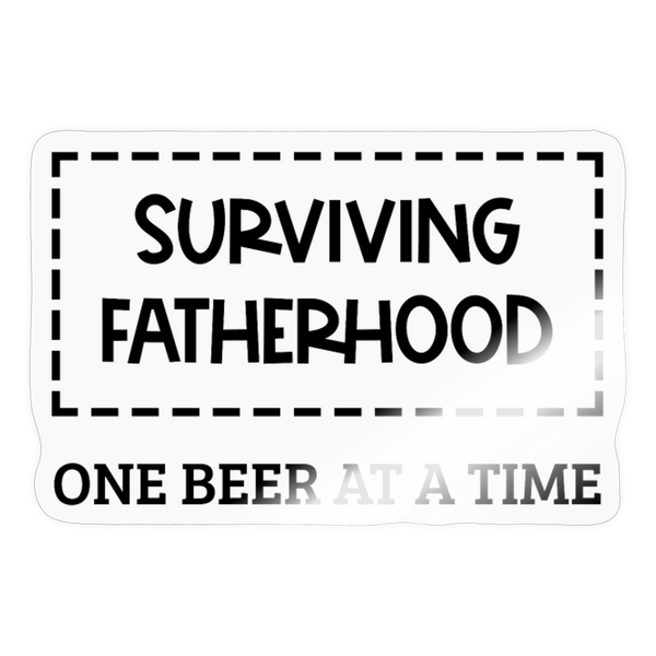 Surviving Fatherhood One Beer at a Time Sticker - transparent glossy