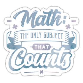 Math the Only Subject That Counts Sticker