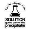 If You're not Part of the Solution...Pun Sticker