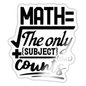 Math the Only Subject That Counts Sticker