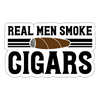 Real Men Smoke Cigars Sticker